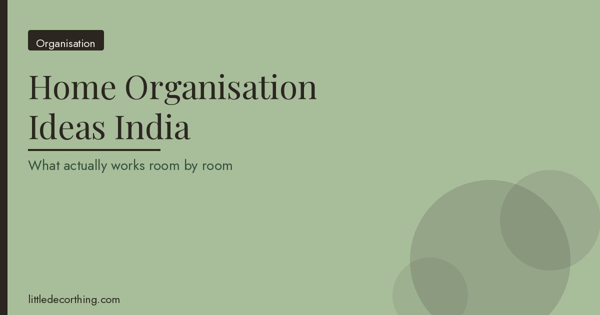 Home Organisation Ideas India Featured Home Organisation Ideas For Indian Flats: What Actually Works Room By Room