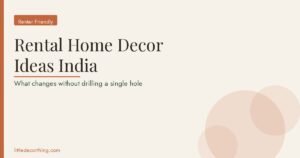 Rental Home Decor India Featured Rental Home Decor Ideas India: What Changes Without Drilling A Single Hole