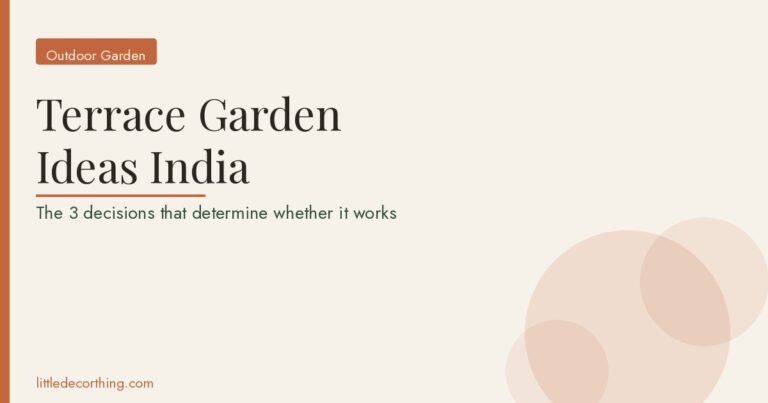 Terrace Garden Ideas India: The Three Decisions That Determine Whether It Works